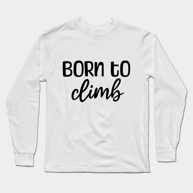 Born to climb Long Sleeve T-Shirt by Caramelo shop